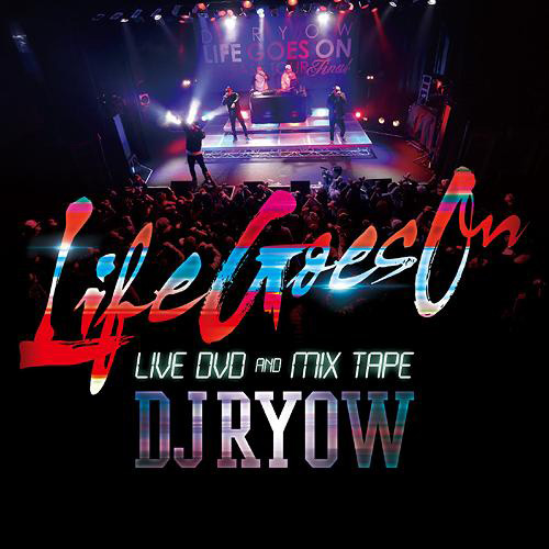 Life Goes On LIVE DVD AND MIX TAPE